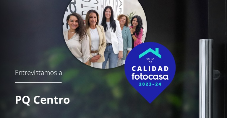 PQ Centro, la primera inmobiliaria de España en obtener el sello de calidad Fotocasa